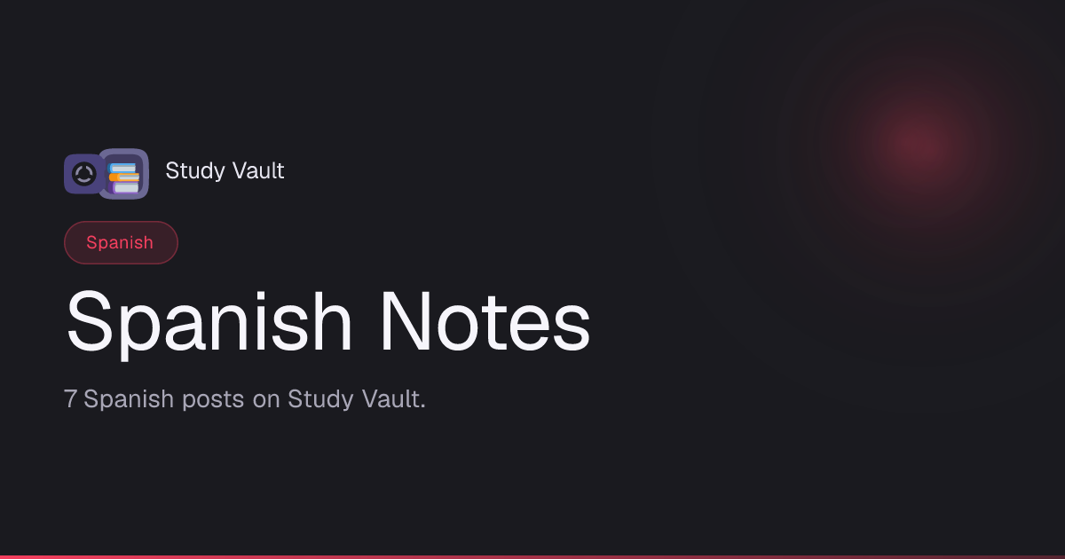 Spanish Notes | Study Vault